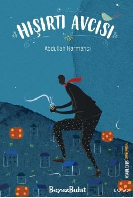 Hışırtı Avcısı Abdullah Harmancı