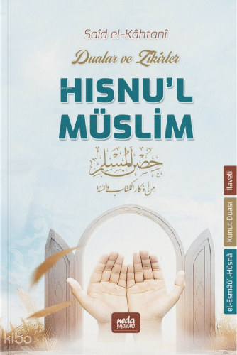 Hısnu'l Müslim: Dualar ve Zikirler