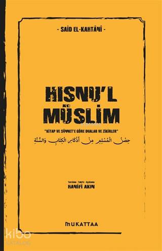 Hısnu'l Müslim; Kitap ve Sünnete Göre Dualar ve Zikirler Muhammed Bin 