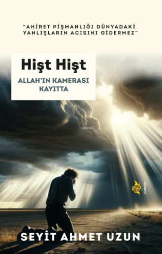 Hişt Hişt;Allah’ın Kamerası Kayıtta Seyit Ahmet Uzun