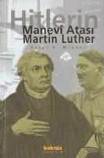 Hitlerin Manevi Atası Martin Luther