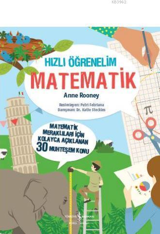 Hızlı Öğrenelim: Matematik; Matematik Meraklıları İçin Kolayca Açıklanan 30 Muhteşem Konu