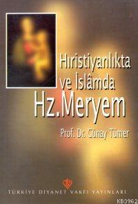 Hristiyanlıkta ve İslamda Hz. Meryem Günay Tümer