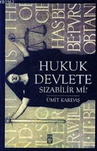Hukuk Devlete Sızabilir Mi?