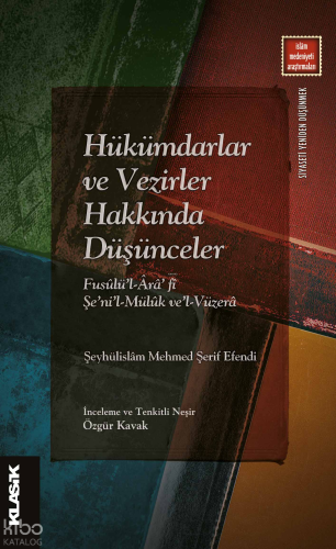 Hükümdarlar ve Vezirler Hakkında Düşünceler;Fusûlü’l-Ârâ’ fî Şe’ni’l-M
