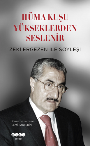 Hüma Kuşu Yükseklerden Seslenir;Zeki Ergezen İle Söyleşi