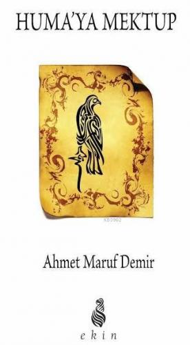 Huma'ya Mektup Ahmet Maruf Demir