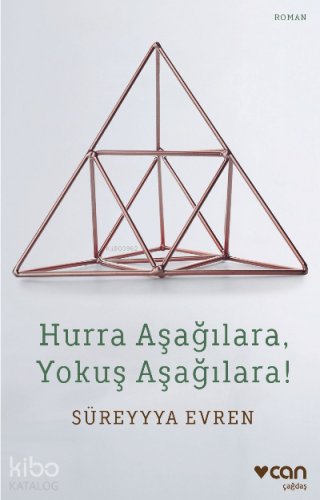 Hurra Aşağılara, Yokuş Aşağılara! Süreyyya Evren