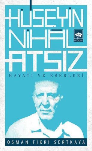 Hüseyin Nihal Atsız/ Hayatı ve Eserleri Osman Fikri Sertkaya
