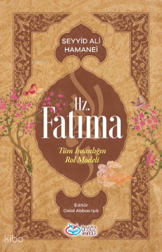 Hz. Fatıma;Tüm İnsanlığın Rol Modeli