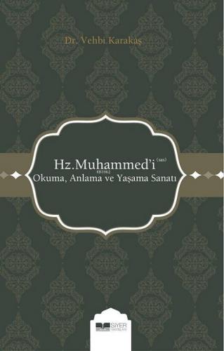 Hz. Muhammed 'i (sas) Okuma, Anlama ve Yaşama Sanatı Vehbi Karakaş