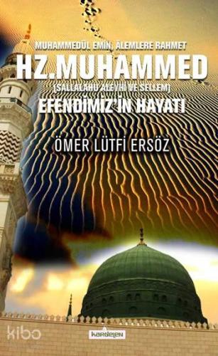 Hz. Muhammed (Sallalahu Aleyhi ve Sellem); Efendimiz'in Hayatı Ömer Lü
