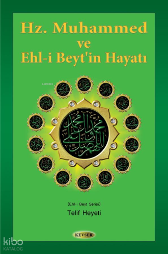 Hz. Muhammed ve Ehl-i Beyt'in Hayatı Kolektif