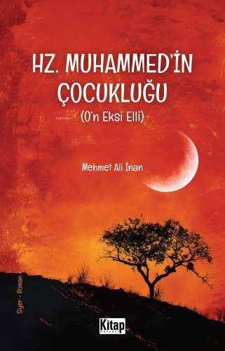 Hz. Muhammed'in (S.a.v.) Çocukluğu (O'n Eksi Elli)