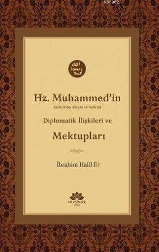 Hz. Muhammed'in (S.A.V) Diplomatik İlişkileri ve Mektupları
