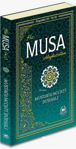 Hz. Musa Aleyhisselam; Peygamberler Tarihi Mustafa Necati Bursalı