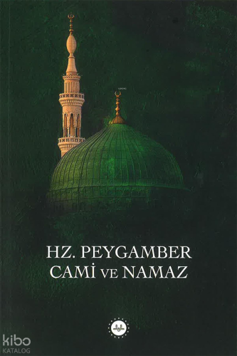 Hz. Peygamber Cami ve Namaz