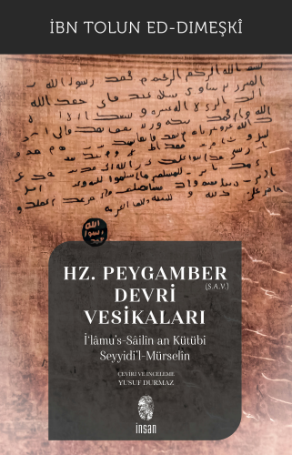 Hz. Peygamber (S.A.V.) Devri Vesikaları;İ‘lâmu’s-Sâilîn an Kütübi Seyyidi’l-Mürselîn