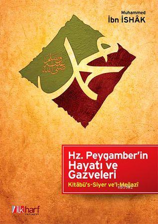 Hz. Peygamber'in Hayatı ve Gazveleri Ali Bakkal