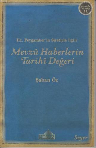 Hz.Peygamber'in Sıretiyle İlgili Mevzu Haberlerin Tarihi Değeri