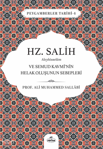 Hz. Salih Aleyhisselam ve Semud Kavmi’nin Helak Oluşunun Sebepleri;Pey