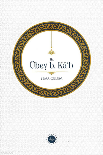 Hz. Übey b. Kâb Sema Çelem