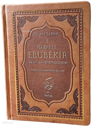 I. Halife Hz. Ebubekir (ra) Hayatı, Şahsiyeti, ve Dönemi (Termo Deri);