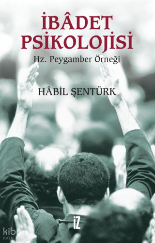 İbadet Psikolojisi Hâbil Şentürk