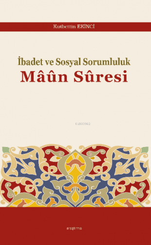 İbadet ve Sosyal Sorumluluk Mâûn Sûresi