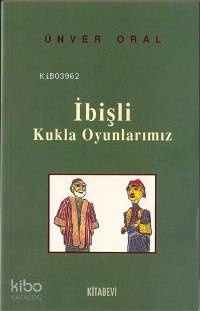 İbişli Kukla Oyunlarımız Ünver Oral