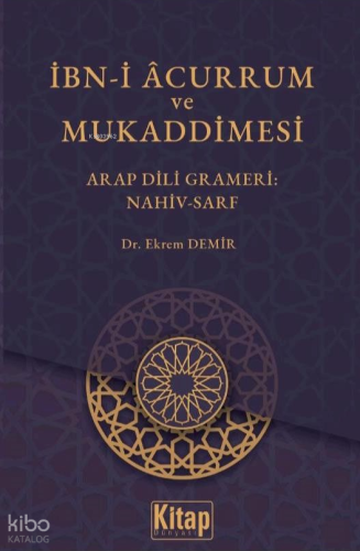 İbn-i Acurrum ve Mukaddimesi;Arap Dili Grameri Nahiv-Sarf Ekrem Demir