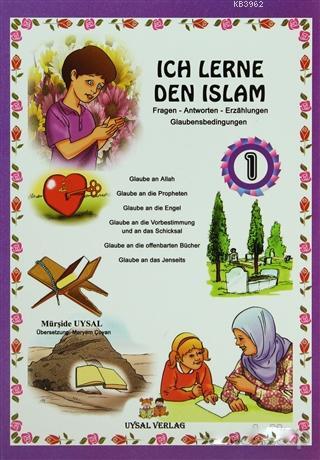 Ich Lerne Den Islam - 1; Fragen - Antworten - Erzahlungen - Glaubensbe