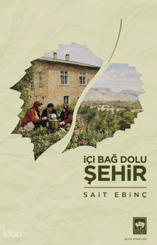İçi Bağ Dolu Şehir Sait Ebinç