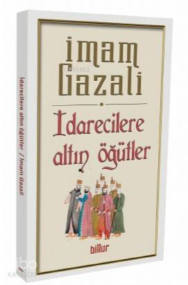İdarecilere Altın Öğütler İmam-ı Gazali