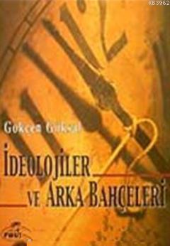 İdeolojiler ve Arka Bahçeleri