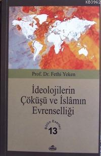 İdeolojilerin Çöküşü ve İslamın Evrenselliği Fethi Yeken