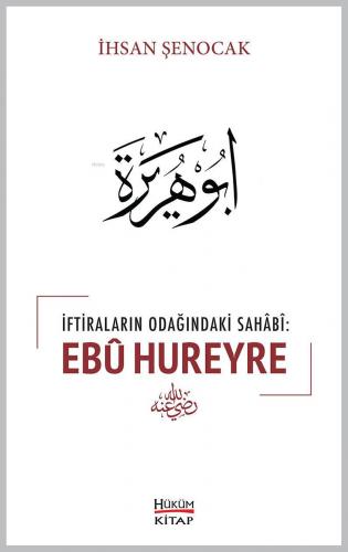İftiraların Odağındaki Sahabi : Ebû Hureyre