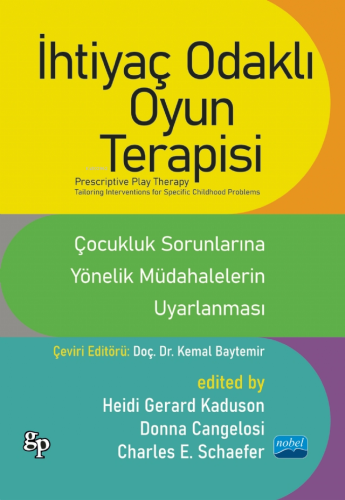 İhtiyaç Odaklı Oyun Terapisi: Çocukluk Sorunlarına Yönelik Müdahalelerin Uyarlanması