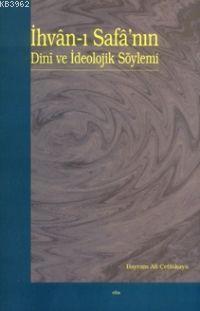 İhvân-ı Safâ'nın Dinî ve İdeolojik Söylemi Bayram Ali Çetinkaya