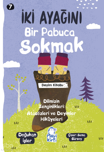 İki Ayağını Bir Pabuca Sokmak;Atasözleri ve Deyimler Hikayeleri Doğuka