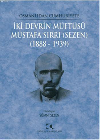 İki Devrin Müftüsü - Mustafa Sırrı (Sezen) Yümni Sezen