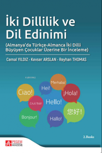 İki Dillilik ve Dil Edinimi ;(Almanya'da Türkçe-Almanca İki Dilli Büyüyen Çocuklar Üzerine Bir İnceleme)