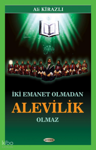 İki Emanet Olmadan Alevilik Olmaz Ali Kirazlı