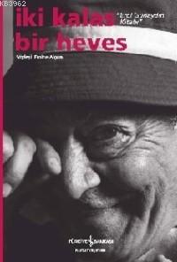 İki Kalas Bir Heves; "erol Günaydın Kitabı"