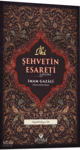 İki Şehvetin Esareti İmam Gazali