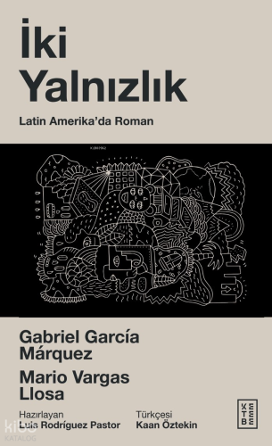 İki Yalnızlık;Latin Amerika’da Roman Gabriel Garcia Marquez