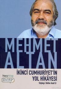 İkinci Cumhuriyetin Yol Hikayesi Mehmet Altan