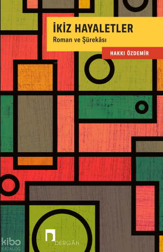 İkiz Hayaletler;Roman ve Şürekâsı Hakkı Özdemir