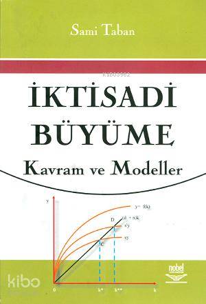 İktisadi Büyüme; Kavram ve Modeller