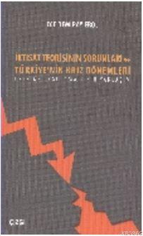 İktisat Teorisinin Sorunları ve Türkiye'nin Kriz Dönemleri Üzerine Uygulamalı Bir Yaklaşım